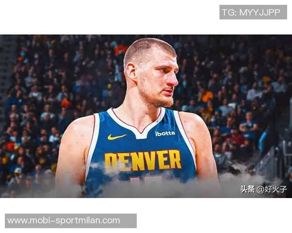 约基奇反思上半场表现决心不再随意发力力争胜利 约基奇反思上半场表现决心不再随意发力力争胜利